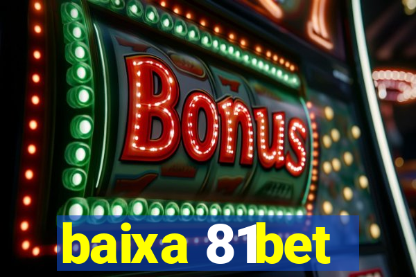 baixa 81bet